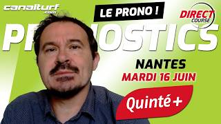 Pronostic Quinté Nantes et courses PMU du Mardi 16 juin 2026