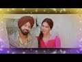 Tere Hath wich ay jan mundy di _ Gippy Grewal _ Sonam Bajwa _ New Punjabi Songs 2018