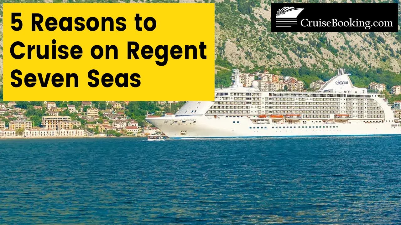 Top 5 Reasons to Cruise on Regent Seven Seas Cruise line | CruiseBooking.com