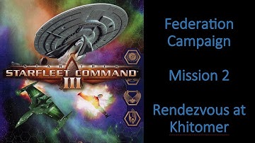 Starfleet Command 3┃Federation Campaign Part 2 Rendezvous at Khitomer┃Modded Playthrough
