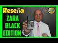 👔Zara for him BLACK EDITION 👔, perfume para hombre, reseña en español.