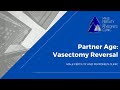 Partner Age: Vasectomy Reversal