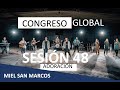 Sesión 48 - Miel San Marcos - Alabanza - Congreso Global &quot;Bendice Israel&quot; Presentando  Mi Libertador