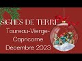 🎄💫 SIGNES de TERRE , TAUREAU , VIERGE , CAPRICORNE , décembre 2023💫🎄