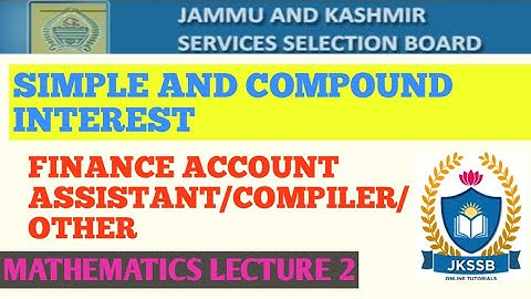 SIMPLE INTEREST & COMPOUND INTEREST PART II || JKSSB || FAA/COMPILER/OTHERS || BASIC TO ADVANCE
