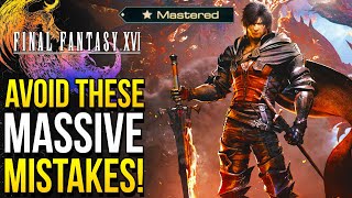 Final Fantasy 16 - Don&#39;t Make The Same Mistakes I did! Things I Wish I Knew Early in FF16