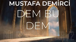 Mustafa Demirci - Dem Bu Dem  / Gül Esintisi - 2 Klipler