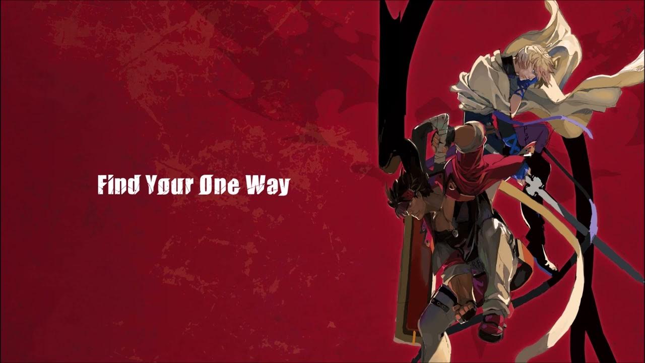 Guilty Gear Strive Original Soundtrack - Find Your One Way (Sol Badguy) Guilty Gear Strive Original Soundtrack - Find Your One Way (Sol Badguy)