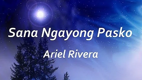 Sana Ngayong Pasko  -  Ariel Rivera (Lyrics)