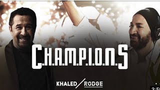 C.H.A.M.P.I.O.N.S 1hour KHALED/RODGE