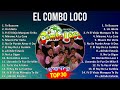 E l C o m b o L o c o MIX Grandes Éxitos Enganchados ~ Top Latin Music