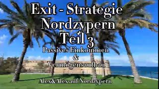 Exit-Strategie Nordzypern Teil 3 Passives Einkommen & Vermögensaufbau