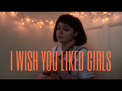 I Wish You Liked Girls