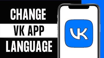 How to Change Language on VK App (2025)