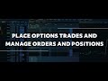 Desktop quickstart   place options trades and manage orders and positions