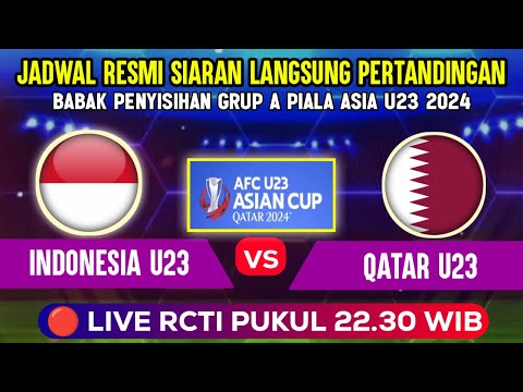 🔴BERLANGSUNG PUKUL 22.30 WIB ! JADWAL RESMI TIMNAS INDONESIA U23 VS QATAR U23 - PIALA ASIA U23 2024