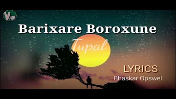 Tupal lyrics || Bhaskar Opswel || Barixare boroxune