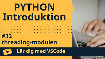 [Lär dig med VSCode] Python för Nybörjare #32 threading-modulen