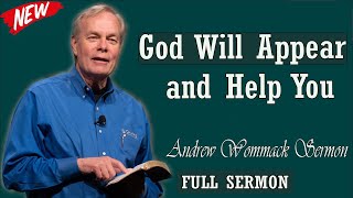 Andrew Wommack sermon 2024 - God Will Appear and Help You