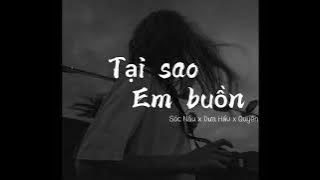 TẠI SAO EM BUỒN / SÓC NÂU X DƯA HẤU X QUYÊN