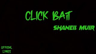 Shaneil Muir - Click Bait (Official Lyrics Video)