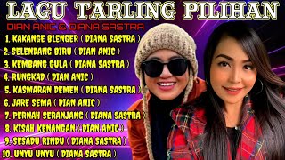 KUMPULAN LAGU TARLING PILIHAN DIAN ANIC - DIANA SASTRA