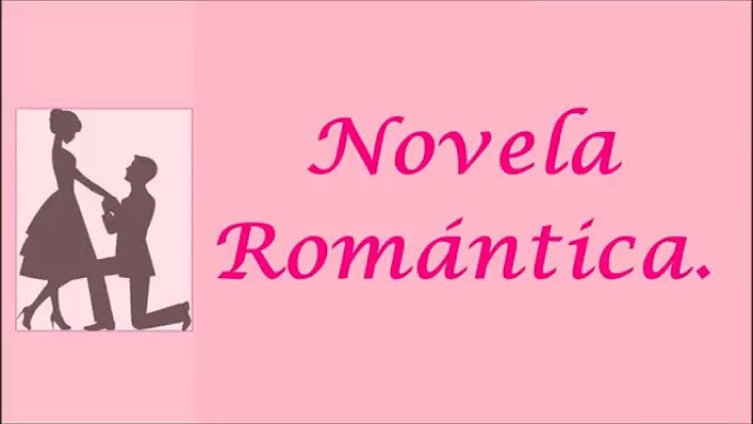 Novela Romántica. 