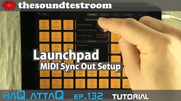 Launchpad for iPad │ MIDI Sync Output Setup - haQ attaQ 132