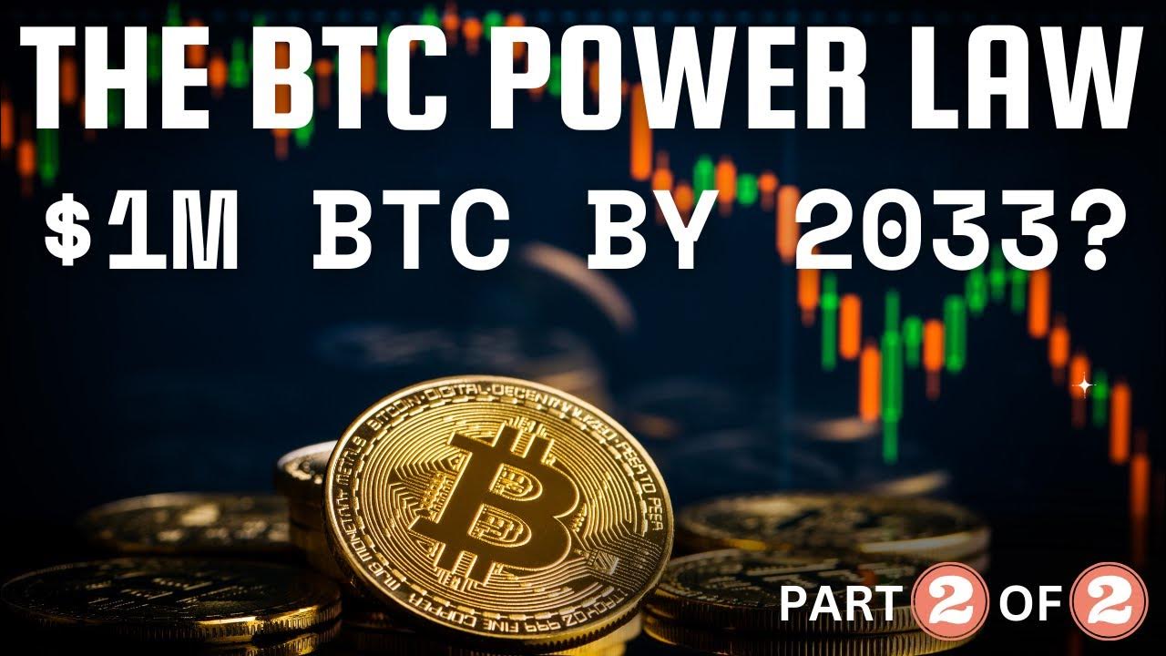 The BTC Power Law 1m BTC by 2033? Part 2 of 2 YouTube