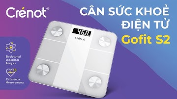 Review cân sức khoẻ điện tử Crenot Gofit S2