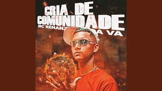 Video thumbnail of "Mc Renanzinho VA - Cria de Comunidade"