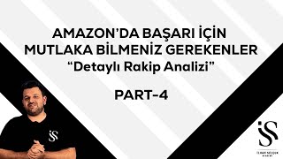 PART 4 / Amazonda Başarı İçin Mutlaka Bilmeniz Gerekenler! Detaylı Rakip Analizi Nedir?