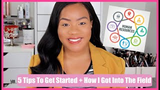 HOW I STARTED MY HR CAREER   TIPS TO BREAK INTO THE FIELD // CAREER CHAT