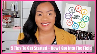 HOW I STARTED MY HR CAREER + TIPS TO BREAK INTO THE FIELD // CAREER CHAT