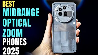 Best Midrange Optical Zoom Camera Phones To Buy In 2025