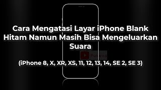 Cara Mengatasi Layar iPhone Blank Hitam Tapi Masih Mengeluarkan Suara