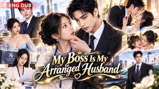 【ENG DUB】I Hid Heiress Identity to Work for My Crush CEO—He's My Arranged Husband & Loved Me Years!