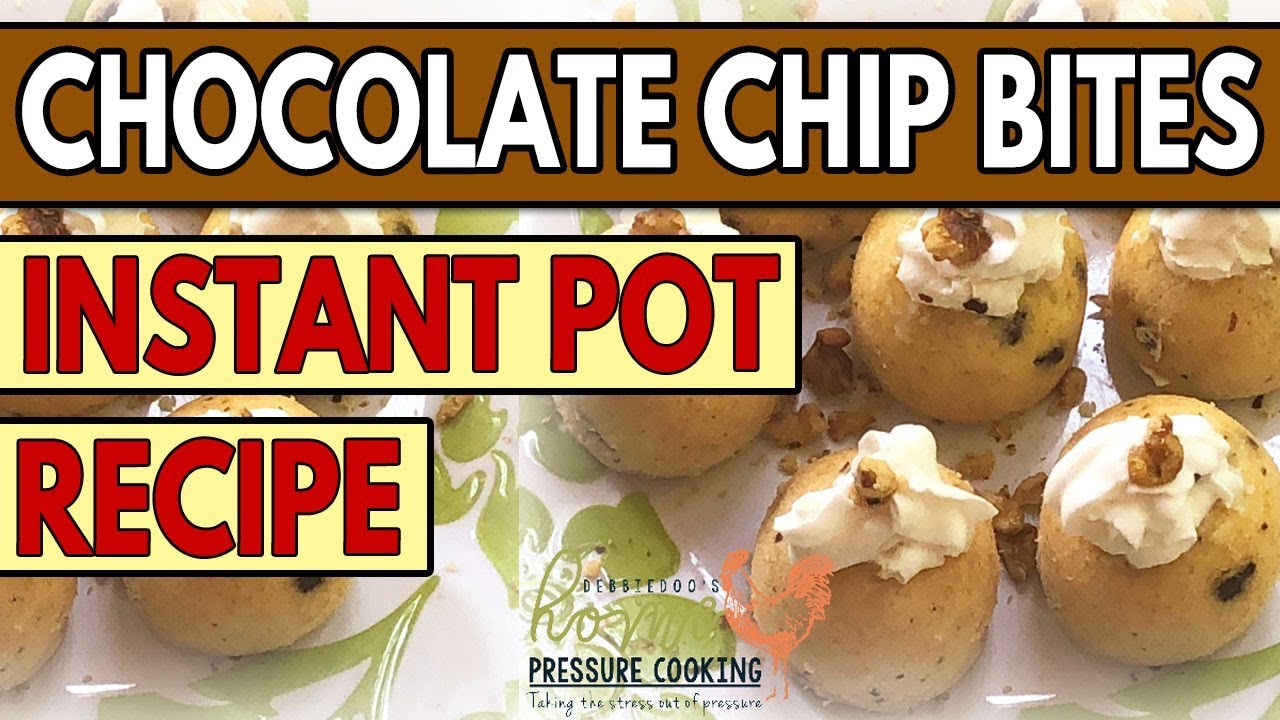 Chocolate Chip Bites in the Instant Pot 