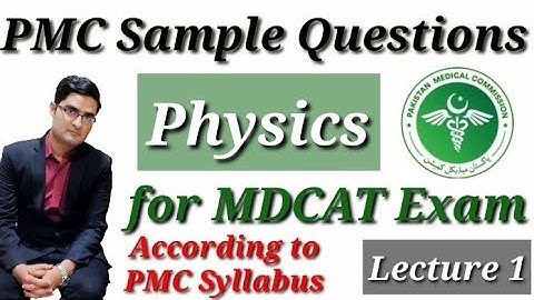 Explanation of PMC Sample Questions MDCAT Physics Lecture 1