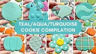 TEAL/AQUA/TURQUOISE COOKIES ~ cookie decorating compilation of all teal/aqua/turquoise cookies