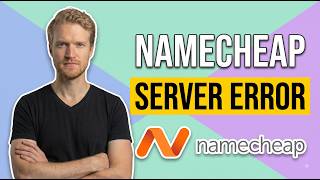 Fix Namecheap Server Error (Easy Guide)