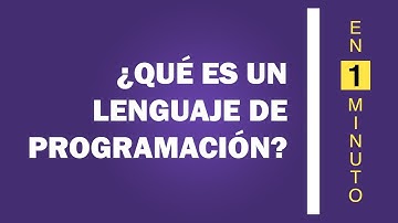 ¿Qué es un lenguaje de programación? EN 1 MINUTO