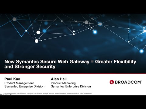 Webinar - New Symantec Secure Web Gateway = Greater Flexibility and Stronger Security