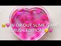 In or Out Slime point game! *CRUSH EDITION*🤐