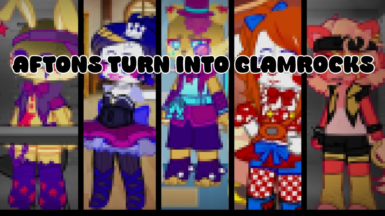 Aftons Turn Into Glamrocks 😲 (READ DESCRIPTION!!! PLZ)