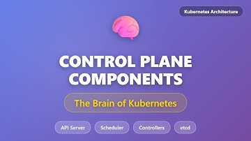 Kubernetes Control Plane Explained: API Server, Scheduler, Controller Manager & etcd
