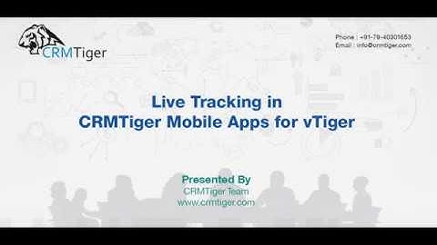 Live Tracking in CRMTiger Mobile Apps for vTiger