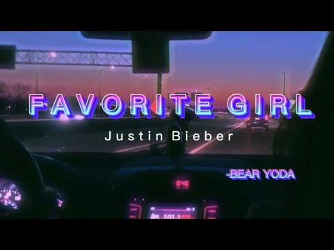 Favorite Girl Justin Bieber Slowed Reverb No Lyrics 