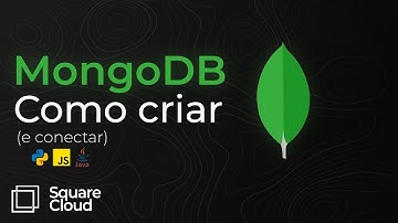 Crie e conecte um banco MongoDB na Square Cloud (Python, JavaScript e Java) | Tutorial