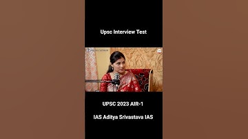 Upsc Interview Test || Aditya Srivastava Ias || UPSC 2023 AIR-1 || #upscinterview